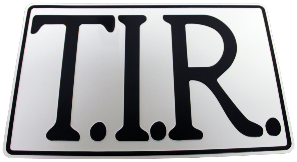 T.I.R. Sign 40x25cm - White with black print